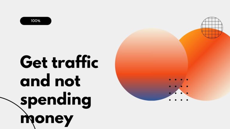 How to get traffic without spending money [Proven strategies 100% works]